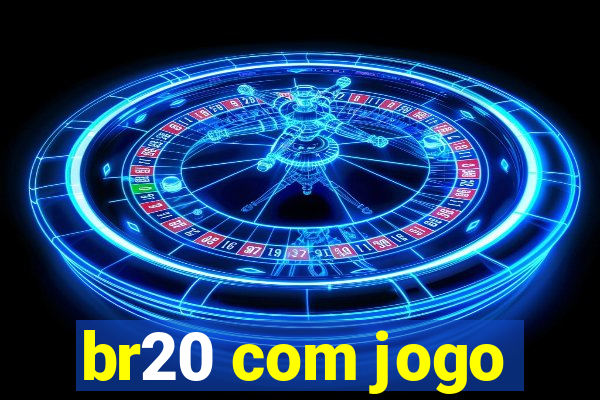 br20 com jogo